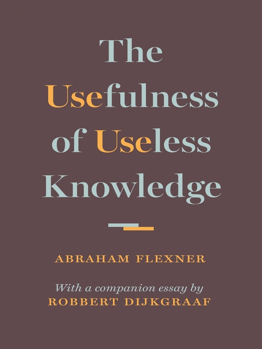 Title details for The Usefulness of Useless Knowledge by Abraham Flexner - Available